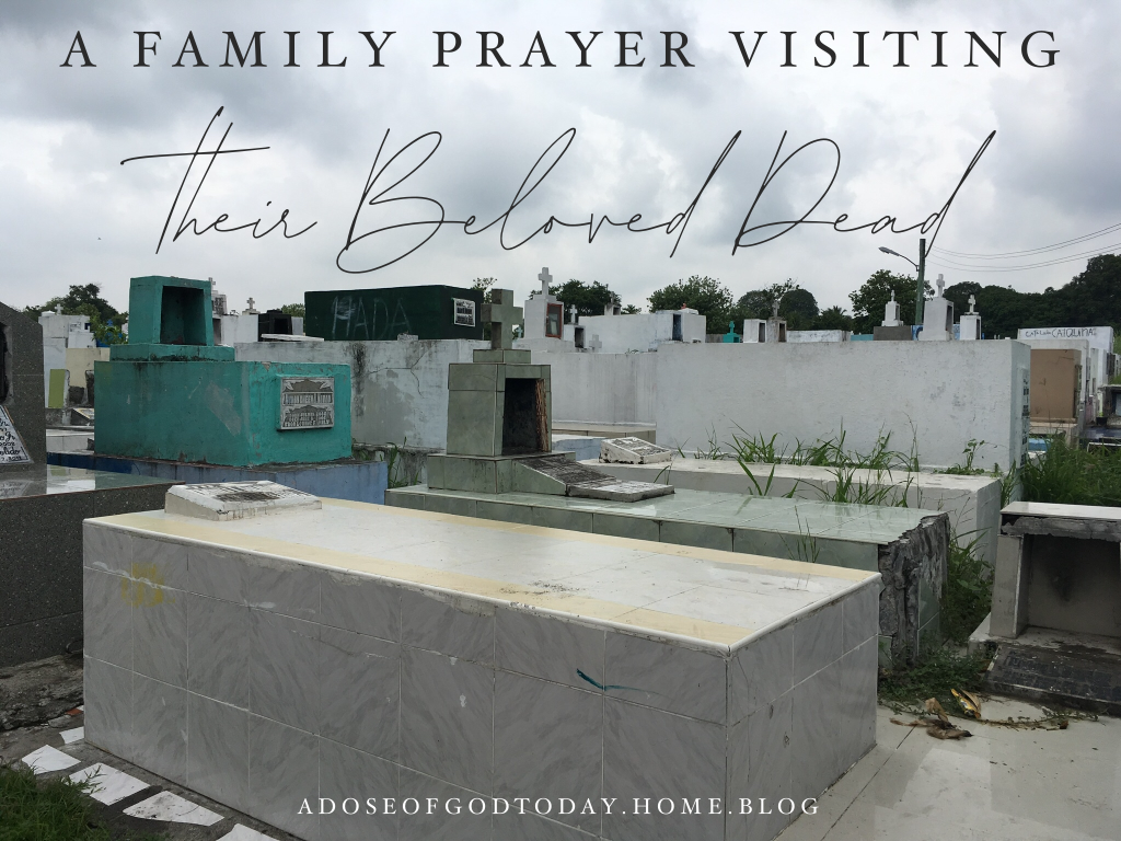 A Family Prayer in Visiting the Beloved Dead